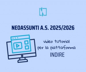 Neoassunti a.s. 20252026 disponibili i video tutorial INDIRE