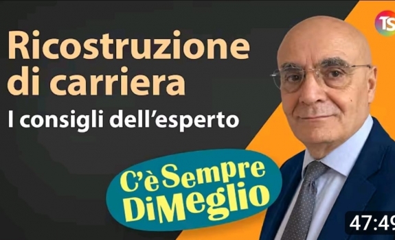 Ricostruzione di carriera, tutti i consigli dell’esperto a 